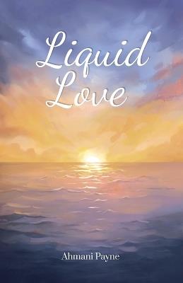 Liquid Love - Ahmani Payne - cover