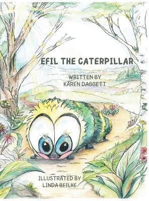Efil the Caterpillar - Karen Daggett - cover