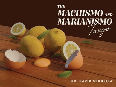 The Machismo and Marianismo Tango - David Sequeira - cover