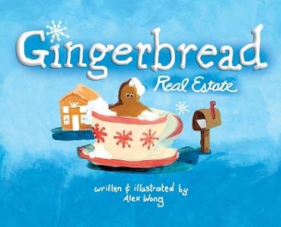 Gingerbread Real Estate - Alex Wong - cover