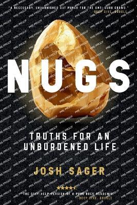 Nugs: Truths for an Unburdened Life - Josh Sager - cover