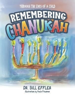 Remembering Chanukah: Through The Eyes Of A Child - William Effler - cover