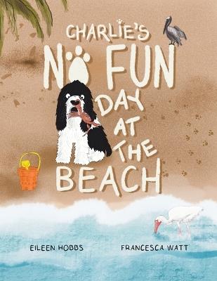 Charlie's No Fun Day at the Beach - Eileen Hobbs - cover