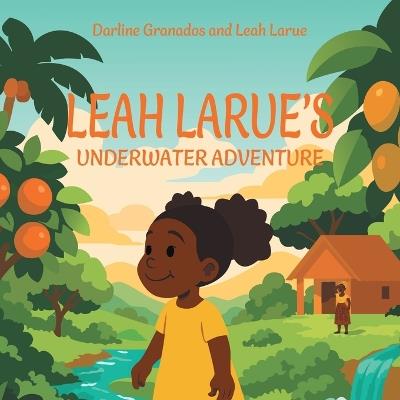 Leah Larue's Underwater Adventure - Darline Granados,Leah Larue - cover