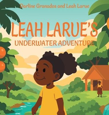 Leah Larue's Underwater Adventure - Darline Granados,Leah Larue - cover