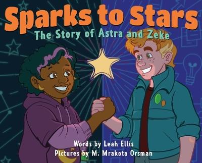 Sparks to Stars: The Story of Astra & Zeke - Leah Ellis - cover