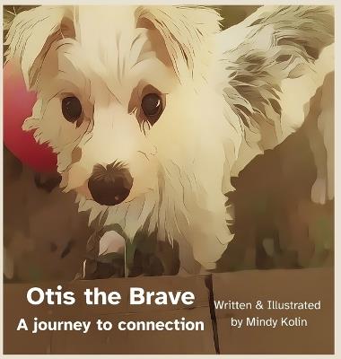 Otis the Brave - Mindy S Kolin - cover