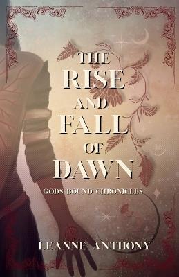 The Rise and Fall of Dawn - Leanne Anthony - cover