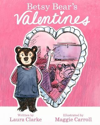 Betsy Bear's Valentines - Laura Clarke - cover