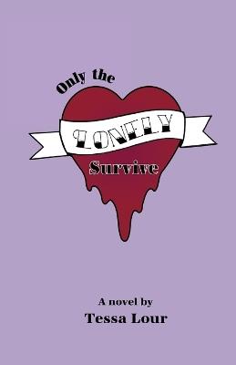 Only the Lonely Survive - Tessa Lour - cover