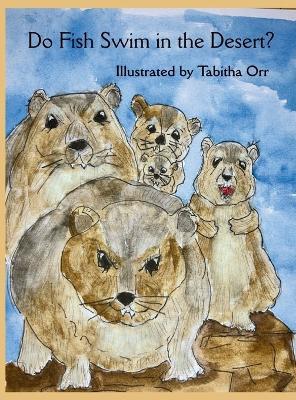 Do Fish Swim in the Desert? - Tabitha Orr - cover