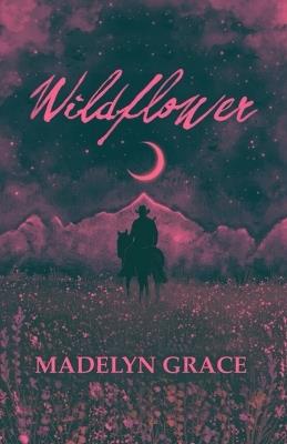 Wildflower - Madelyn Grace - cover