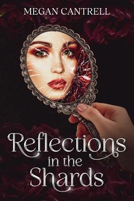 Reflections in the Shards - Megan Joyce Cantrell - cover