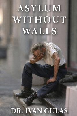 Asylum Without Walls - Ivan Gulas - cover