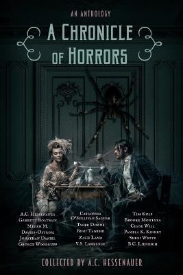 A Chronicle of Horrors: An Anthology - Garrett Boatman,Megan M Davies-Ostrom,Jonathan Daniel - cover