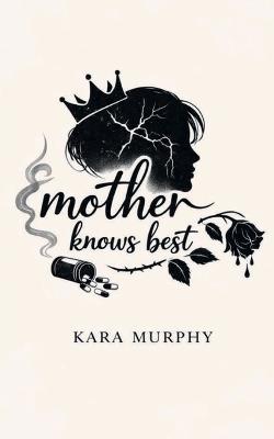 Mother Knows Best - Kara Murphy - cover