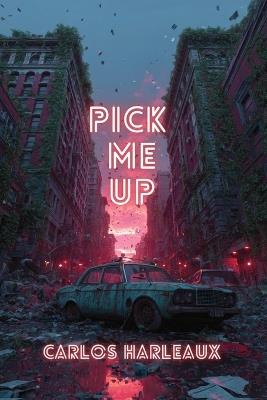 Pick Me Up: An Author's Accountability Journal: An Author's Accountability Journal - Carlos Harleaux - cover