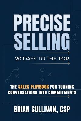 PRECISE Selling: 20 Days to the Top - Brian Sullivan - cover