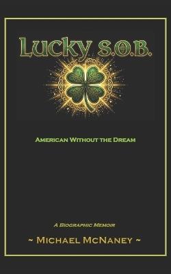 Lucky S.O.B.: American without the Dream - Michael Eugene McNaney - cover