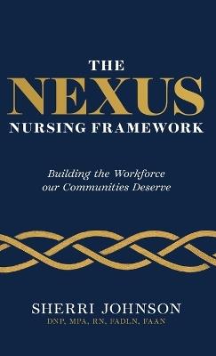 The NEXUS Nursing Framework - Sherri Johnson - cover