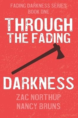 Through the Fading Darkness - Zac Northup - cover