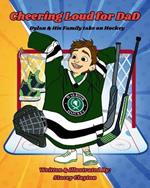 Cheering Loud for Dad: Dylan & His family take on Hockey