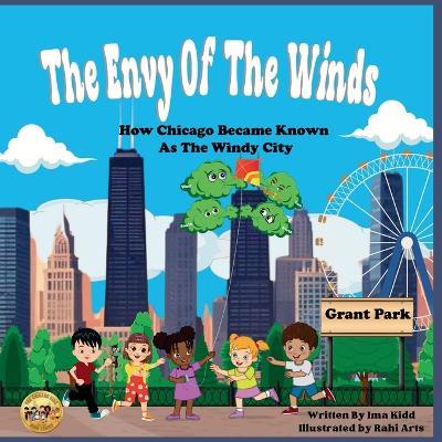 The Envy of The Winds: How Chicago Became Known as the Windy City - Ima Kidd - cover