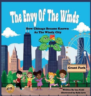 The Envy of The Winds: How Chicago Became Known as the Windy City - Ima Kidd - cover