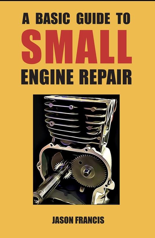 A Basic Guide To Small Engine Repair
