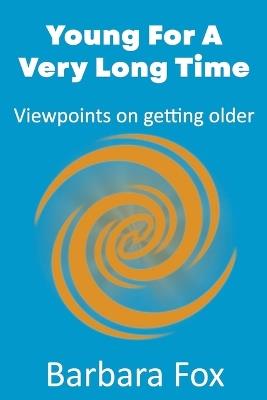 Young For a Very Long Time - Barbara Fox - cover