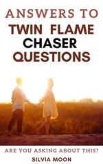 Answers To Twin Flame Chaser Questions