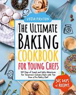 The Ultimate Baking Cookbook for Young Chefs