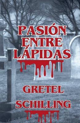 Pasi?n entre l?pidas - Gretel Schilling - cover