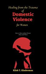 Healing from the Trauma of Domestic Violence for Women