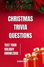 Christmas Trivia Questions: Test Your Holiday Knowledge
