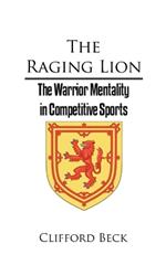 The Raging Lion - The Warrior Mentality in Competitive Sports