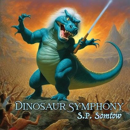 Dinosaur Symphony - S.P. Somtow - ebook