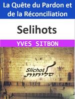 Selihots : La Quête du Pardon et de la Réconciliation