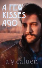 A Few Kisses Ago