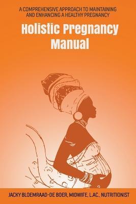 Holistic Pregnancy Manual - Jacky Bloemraad-de Boer - cover