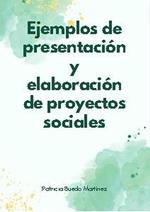 Ejemplos de presentación y elaboración de proyectos sociales
