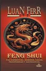 Feng Shui - Paz Espiritual, Armonía, Salud, Prosperidad y Abundancia.