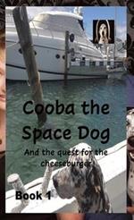 Cooba the Space Dog and the Quest for the Cheese Burger