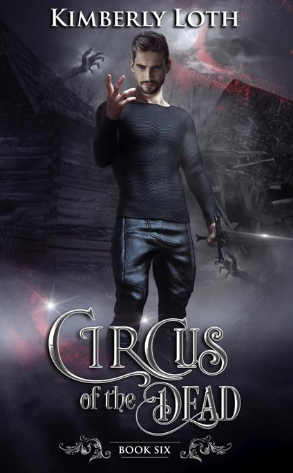 Circus of the Dead Book Six - Kimberly Loth - ebook