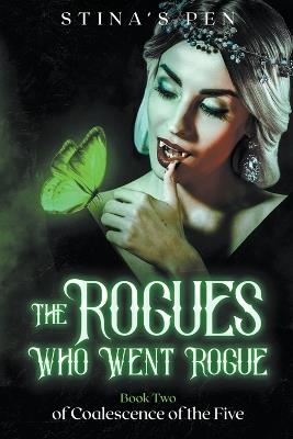 The Rogues Who Went Rogue - Stina's Pen - cover