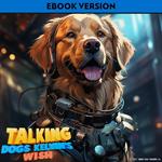 Talking Dogs: Kelvin's Wish