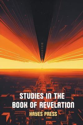 Studies in the Book of Revelation - Hayes Press - cover