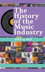 The History Of The Music Industry: 1950 to 1969