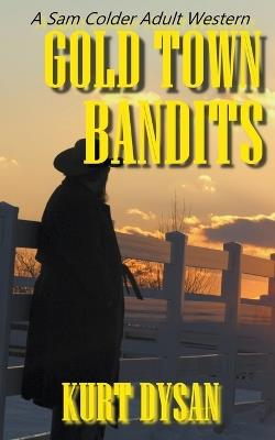 Gold Town Bandits - Kurt Dysan - cover