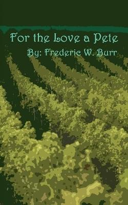 For the Love a Pete - Frederic W Burr - cover
